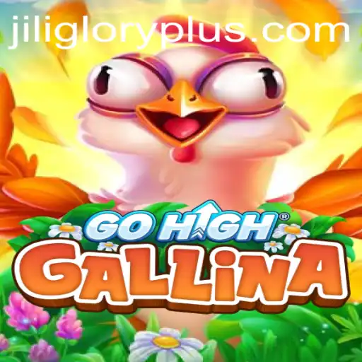 Exploring GoHighGallina: A Deep Dive into the Game of Strategy and Skill, with a Focus on JILI GLORY