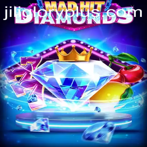 MadHitDiamonds: A Deep Dive into the World of JILI GLORY